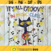 Its all groopy in music class svg Black Cat Svg School Svg cricut file clipart svg png eps dxf Design 609 .jpg