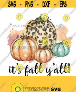 Its Fall Yall Fall Sublimation Fall Png Pumpkins Png Autumn Designs Sublimation Design Digital Download Png Design 7'