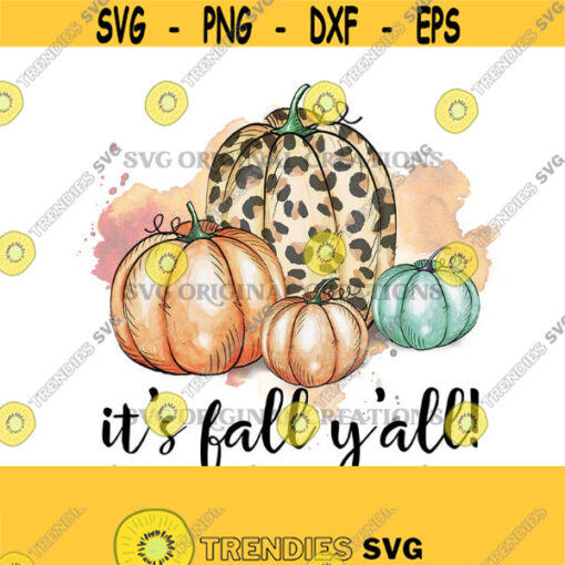 Its fall yall Fall Sublimation Fall png Pumpkins png Autumn designs Sublimation Design Digital Download PNG Design 739