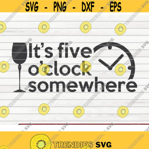 Its five oclock somewhere SVG design funny Wine Vector Cut File clipart printable vector commercial use instant download Design 239