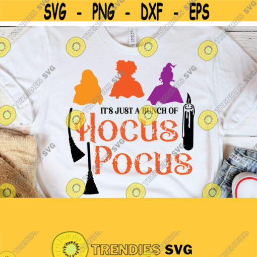 Its just a bunch of hocus pocus svg Hocus Pocus svg Halloween svg Sanderson sisters svg Witches svg PNG SVG Cut File Digital download Design 453