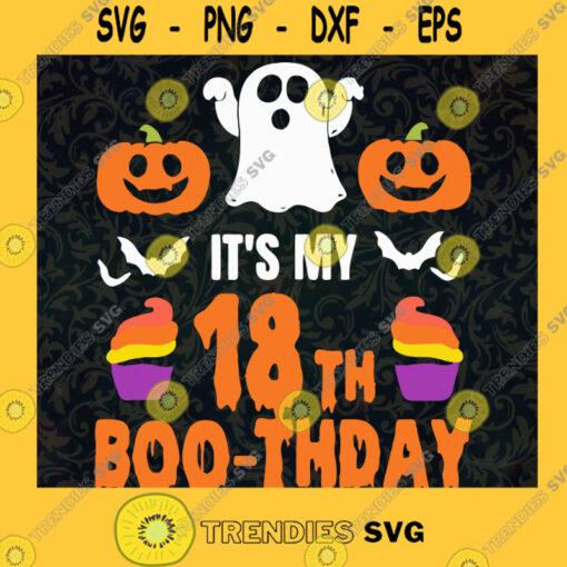 Its my 18th Boo thday SVG Boo Birthday 18th SVG Boo Halloween SVG Gifts Halloween SVG