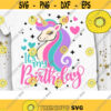 Its my Birthday Svg Unicorn Birthday Svg Birthday Girl Svg Unicorn Birthday Shirt Svg Cut Files Svg Dxf Eps Png Design 317 .jpg