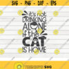 Its not drinking alone if the cat is home SVG Cat Mom Pet Mom Cut File printable vector commercial use instant download Design 393