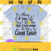 Its okay if you dont like me. Not everyone has good taste. Funny svg. Sarcasm svg. Butterfly svg. Lashes svg. Design 348