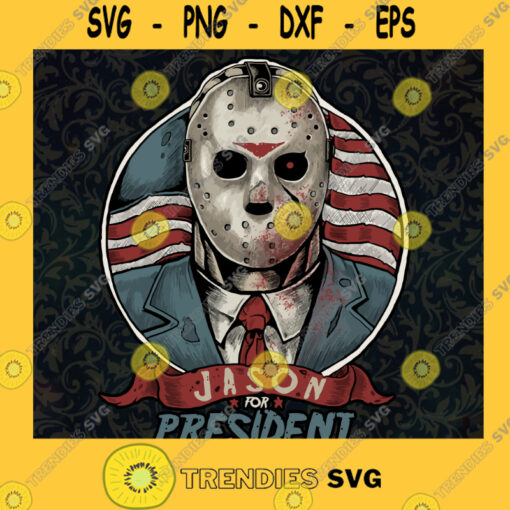 Jason President SVG Printable Jason Voorhees SVG Friday The 13th Horror Movie Character SVG