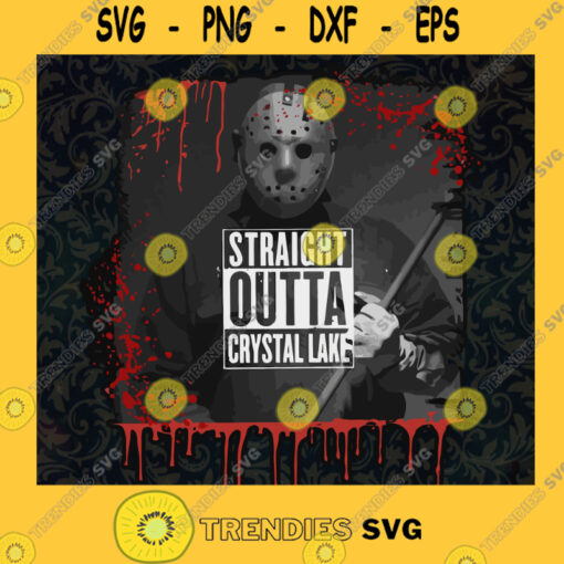 Jason Voorhees Straight Outta Crystal Lake SVG PNG EPS DXF Jason Halloween SVG