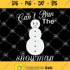 Jeezy Cant Ban The Snowman Svg Winter Svg Snowman In Winter Svg Angry Snowman Svg