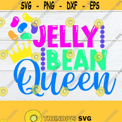 Jelly Bean Queen Cute Easter Svg Girls Easter shirt svg Girls easter svg Jelly Beans svg Jelly Bean Queen svg Cut File SVG JPG Design 889