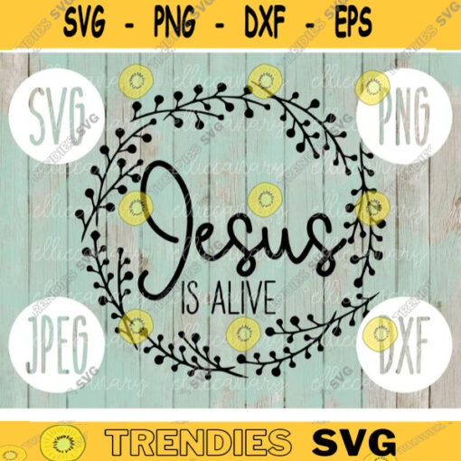 Jesus Is Alive svg png jpeg dxf Silhouette Cricut Easter Christian Inspirational Commercial Use Cut File Bible Verse God Song 1295
