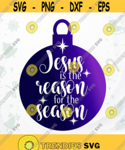 Jesus Is The Reason For The Season SVG Cut File Christian christmas quote SVG Ornament svg Jesus SVG file for Shirt Christmas svg Design 194.jpg