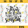Jesus Is The Reason For The Season SVG Cut File Christmas Svg Bundle Christmas Decoration Nativity Svg Holiday Quote Silhouette Cricut Design 446 copy