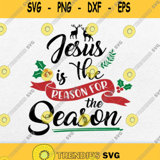 Jesus Is The Reason For The Season Svg Png