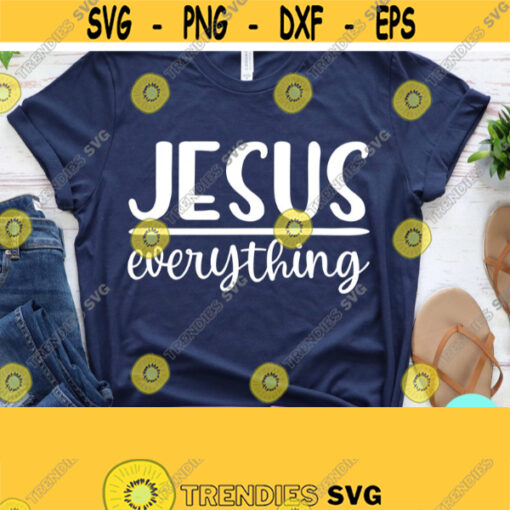 Jesus Over Everything Svg Christian Quotes Svg Christian Svg Dxf Eps Png Silhouette Cricut Cameo Digital Scripture Svg Faith Svg Design 533