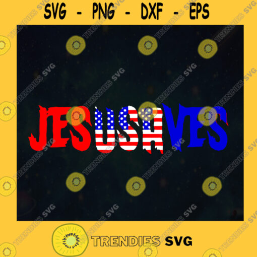 Jesus Saves USA Svg God Bless USA Svg American Great Again Svg American Flag Svg
