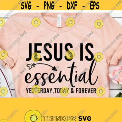 Jesus is Essential Christian Svg Files for Cricut Essential Worker Religious svg Jesus png Christian Svg For Shirts Png Dxf Eps Design 5