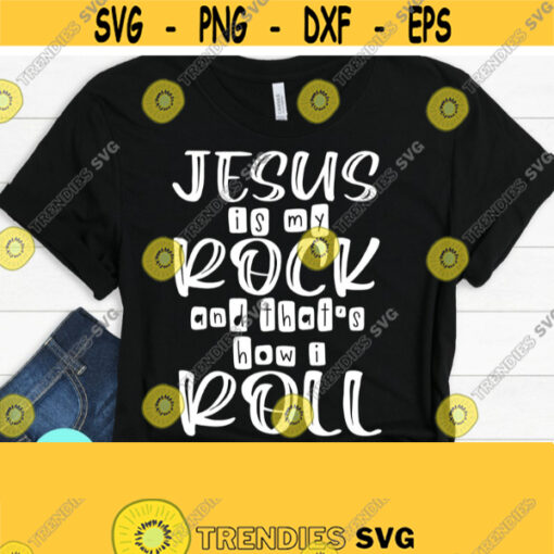 Jesus is my Rock and Thats How I Roll SVG Christian Svgs Religion Svg Jesus Svg Sarcastic Svg Cutting Files For Silhouette Cameo Cricut Design 607