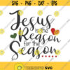 Jesus is the reason for the season svg jesus svg christian svg png dxf Cutting files Cricut Funny Cute svg designs print for t shirt Design 45