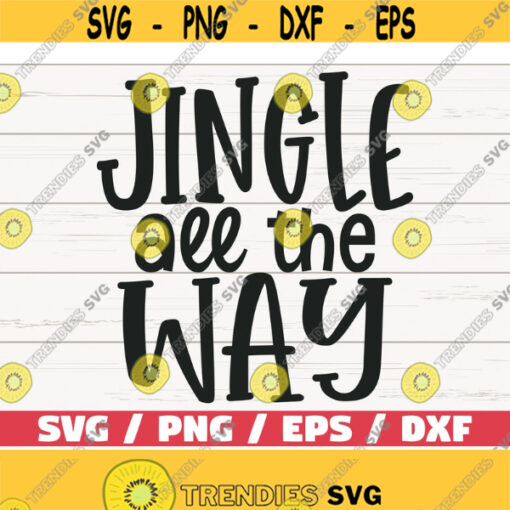 Jingle All The Way SVG Christmas SVG Cut File Cricut Commercial use Silhouette DXF file Christmas decoration Winter Svg Design 958