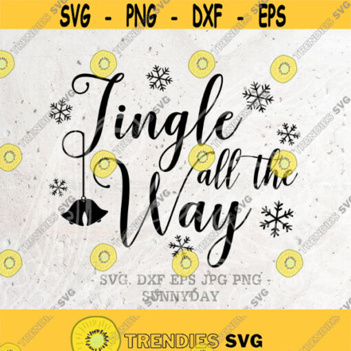 Jingle All The Way SVG File DXF Silhouette Print Vinyl Cricut Cutting SVG T shirt Design Decal Iron on Christmas Svg Jingle Bells Design 463