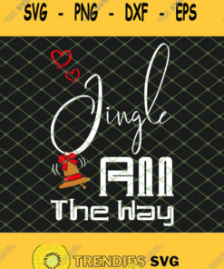 Jingle All The Way SVG PNG DXF EPS 1