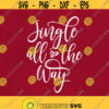 Jingle All The Way Svg Png Eps Pdf Files Christmas Sign Svg Christmas Song Sign Cricut Silhouette Design 227