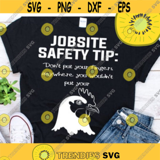 Jobsite Safety Tip Dont Put Your Fingers Anywhere T shirtDesign 15 .jpg