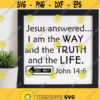 John 14 6 Bible Verse Svg Files I Am The Way And The Truth And The Life Scripture Svg Files Religious Svg Vector Digital File Eps Png Dxf Design 265