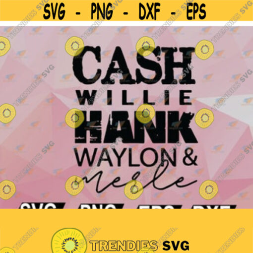Johnny Cash SVG Cash Willie Hank Waylon Merle Svg Johnny Cash Johnny Cash Shirt Svg svg png dxf eps cutting file for cricut digital Design 19