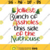 Jolliest bunch of assholes this side of the nuthouse svg christmas svg png dxf Cutting files Cricut Funny Cute svg designs print for t shirt Design 22