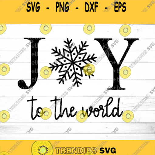 Joy to the World SVG Joy Svg Snowflake Svg Christmas Snowflake Svg Christmas Sign Svg Cut File Svg files for Cricut Silhouette
