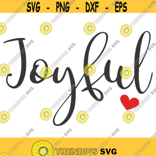 Joyful svg png dxf Cutting files Cricut Funny Cute svg designs print for t shirt quote svg Design 440