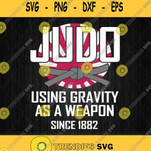Judo Using Gravity As Weapon Since 1882 Svg
