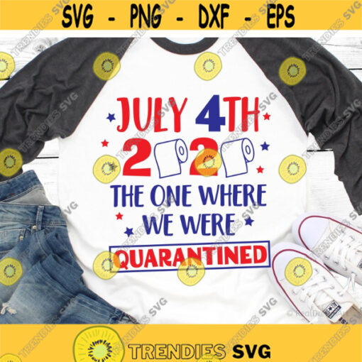 July 4th 2020 Svg Funny Svg Quarantined Svg 4th of July Svg 4th of July Shirt Svg Funny Svg Merica Svg Cut Files for Cricut Png Dxf Design 6773.jpg
