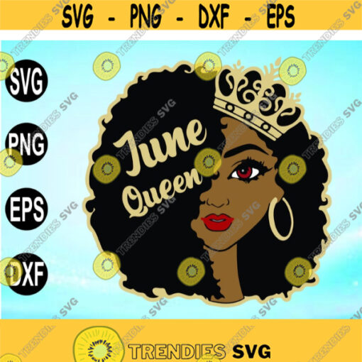 June Queen Svg Afro Girl Svg Afro Queen Svg Birthday Month Svg Cut File Svg Dxf EpsPNG Digitalfile digital Design 126