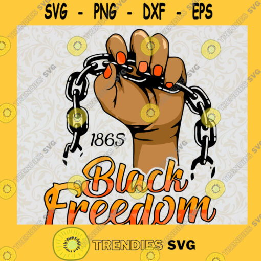 Juneteenth 1865 Black Freedom SVG Digital Files Cut Files For Cricut Instant Download Vector Download Print Files