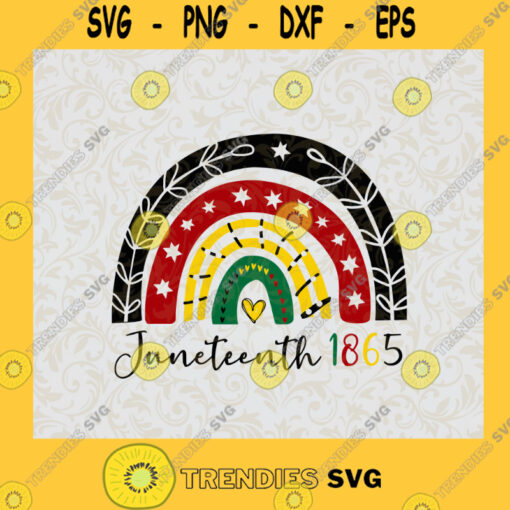 Juneteenth 1865 Rainbow SVG Independence Day Digital Files Cut Files For Cricut Instant Download Vector Download Print Files