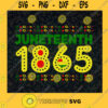 Juneteenth 1865 The Independence Day SVG Digital Files Cut Files For Cricut Instant Download Vector Download Print Files
