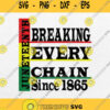 Juneteenth Breaking Every Chain 1865 Svg