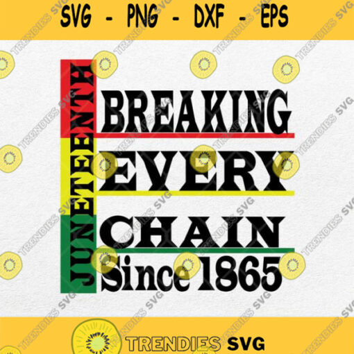 Juneteenth Breaking Every Chain 1865 Svg