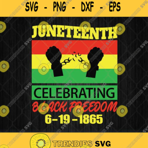 Juneteenth Celebrating Black Freedom 1865 Svg