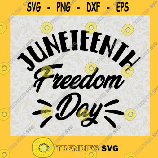 Juneteenth Freedom Day SVG Digital Files Cut Files For Cricut Instant Download Vector Download Print Files