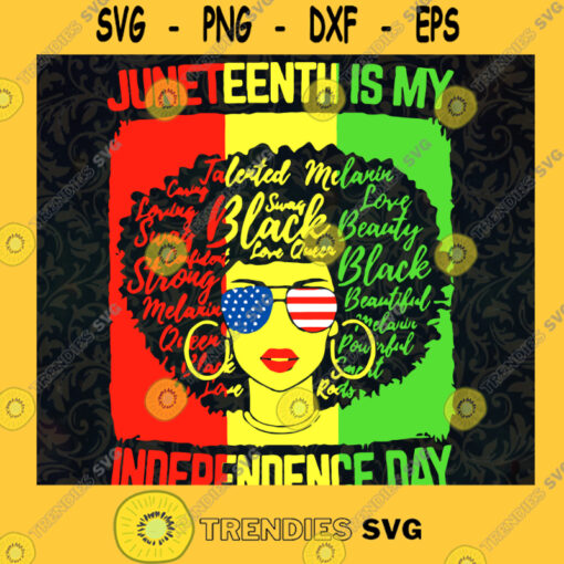 Juneteenth Is My Independence Day Freedom Day SVG Digital Files Cut Files For Cricut Instant Download Vector Download Print Files