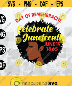 Juneteenth June 1865 Celebrate Black Freedom Melanin Svg Files for Cricut Png Dxf Epsfile digital Design 145