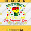 Juneteenth Juneteenth SVG June 19th is My Independence Day My Independence Day Black PrideMy Independence Day is June 19thSVGCut File Design 1018