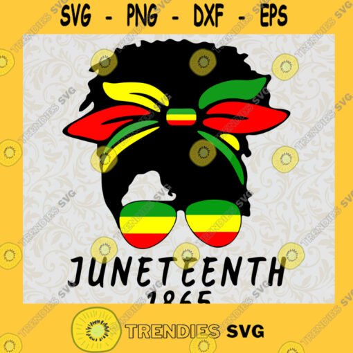 Juneteenth Mom 1865 Independence Day Freedom Day SVG Digital Files Cut Files For Cricut Instant Download Vector Download Print Files