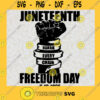 Juneteenth Since 1865 SVG Black History SVG Month Freedom Day SVG
