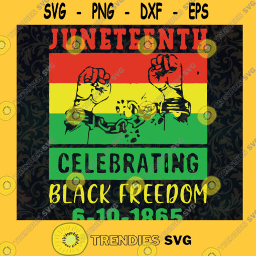 Juneteenth celebrating black freedom 6 19 1865 Freedom Day SVG Digital Files Cut Files For Cricut Instant Download Vector Download Print Files
