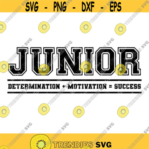 Junior Motivation Determination Success SVG Junior Svg School Svg Back to School Svg Varsity Junior Svg Sports Svg Male Svg Design 262 .jpg