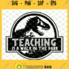 Jurassic Park Teaching Is A Walk In The Park SVG PNG DXF EPS 1